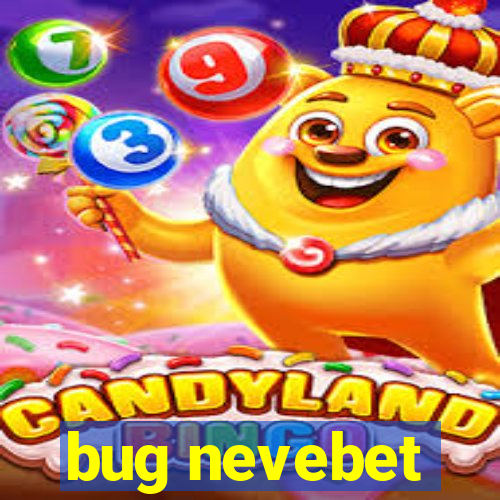 bug nevebet